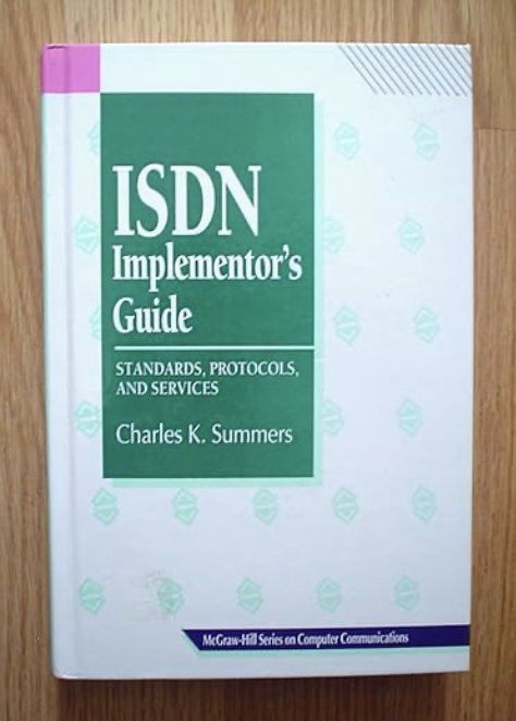 Isdn Implementor’s Guide: Standards, Protocols, & Services (McGraw-Hill Series on Computer Communications)